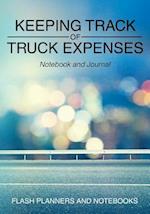 Keeping Track of Truck Expenses Notebook and Journal