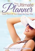 The Ultimate Planner: Keep Track of Your Week the Easy Way 