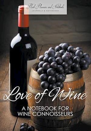 Love of Wine: A Notebook for Wine Connoisseurs