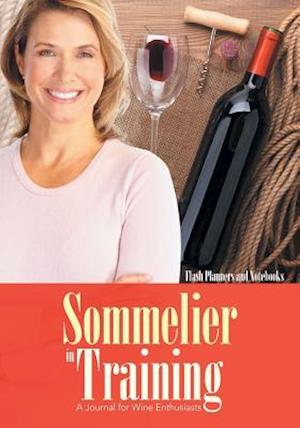 Sommelier in Training: A Journal for Wine Enthusiasts