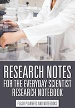 Research Notes for the Everyday Scientist - Research Notebook