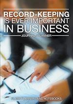 Record-Keeping Is Ever Important in Business - Journal / Planner
