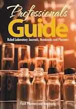 Professionals' Guide: Ruled Laboratory Journals, Notebooks and Planners 