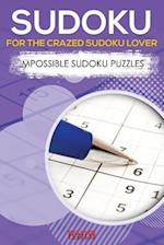 Sudoku for the Crazed Sudoku Lover - Impossible Sudoku Puzzles