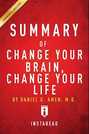 Summary of Change Your Brain, Change Your Life