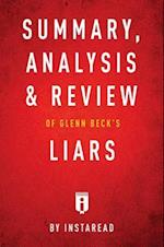 Summary, Analysis & Review of Glenn Beck's Liars by Instaread