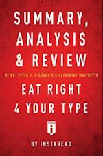 Summary, Analysis & Review of Peter J. D'Adamo's Eat Right 4 Your Type by Instaread