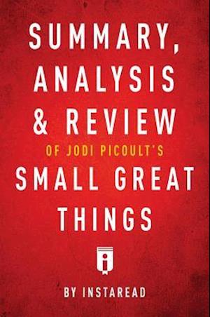 Summary, Analysis & Review of Jodi Picoult's Small Great Things by Instaread