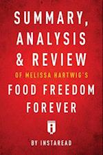 Summary, Analysis & Review of Melissa Hartwig's Food Freedom Forever by Instaread