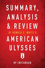 Summary, Analysis & Review of Ronald C. White's American Ulysses by Instaread