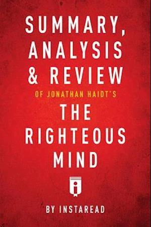 Summary, Analysis & Review of Jonathan Haidt's The Righteous Mind by Instaread