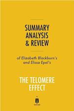 Summary, Analysis & Review of Elizabeth Blackburn's and Elissa Epel's The Telomere Effect by Instaread