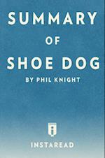 Summary of Shoe Dog : by Phil Knight | Includes Analysis