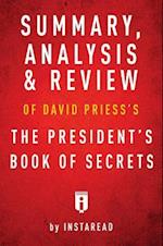 Summary, Analysis & Review of David Priess's The President's Book of Secrets by Instaread