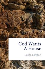 God Wants a House