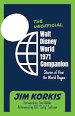 The Unofficial Walt Disney World 1971 Companion