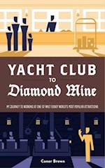 Yacht Club to Diamond Mine
