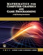 Mathematics for Computer Graphics and Game Programming