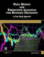 Data Mining and Predictive Analytics for Business Decisions