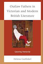 Outlaw Fathers in Victorian and Modern British Literature
