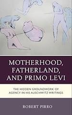 Motherhood, Fatherland, and Primo Levi