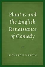Plautus and the English Renaissance of Comedy