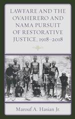 Lawfare and the Ovaherero and Nama Pursuit of Restorative Justice, 1918-2018