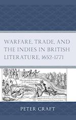 Warfare, Trade, and the Indies in British Literature, 1652-1771 