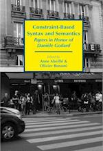 Constraint-Based Syntax and Semantics - Papers in Honor of Daniele Godard