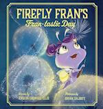 Firefly Fran's Fran-Tastic Day