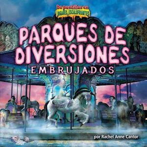 Parques de Diversiones Embrujados = Haunted Amusement Parks