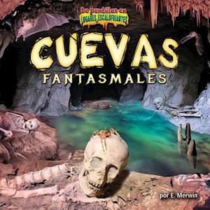 Cuevas Fantasmales/Ghost Caves