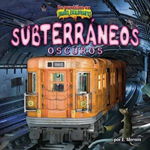 Subterraneos Oscuros/The Dark Underground