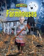 Frightening Farmhouses
