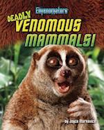 Deadly Venomous Mammals!