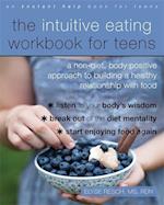 The Intuitive Eating Workbook for Teens