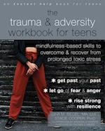 The Trauma and Adversity Workbook for Teens