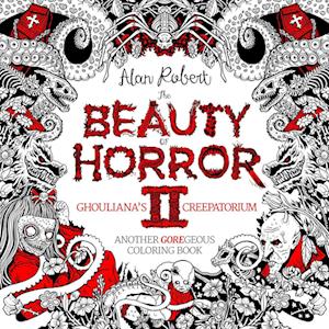 The Beauty of Horror 2: Ghouliana's Creepatorium Coloring Book
