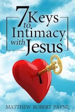 7 Keys to Intimacy with Jesus