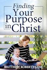 Finding Your Purpose in Christ