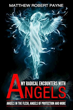 My Radical Encounters with Angels