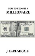 How to Become a Millionaire!