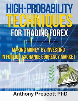 High-Probability Techniques for Trading Forex