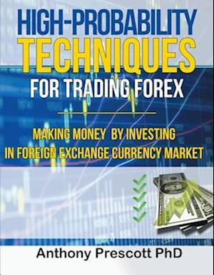 High-Probability Techniques for Trading Forex