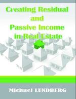 Creating Residual and Passive Income in Real Estate