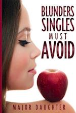 Blunders Singles Must Avoid