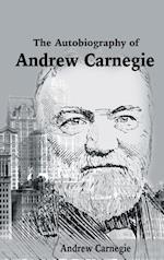 The Autobiography of Andrew Carnegie