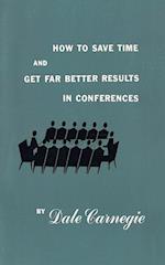 How to save time and get far better results in conferences