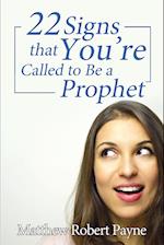 Twenty-Two Signs That You're Called to Be a Prophet
