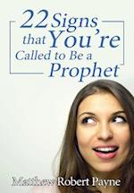 Twenty-Two Signs that You're Called to Be a Prophet